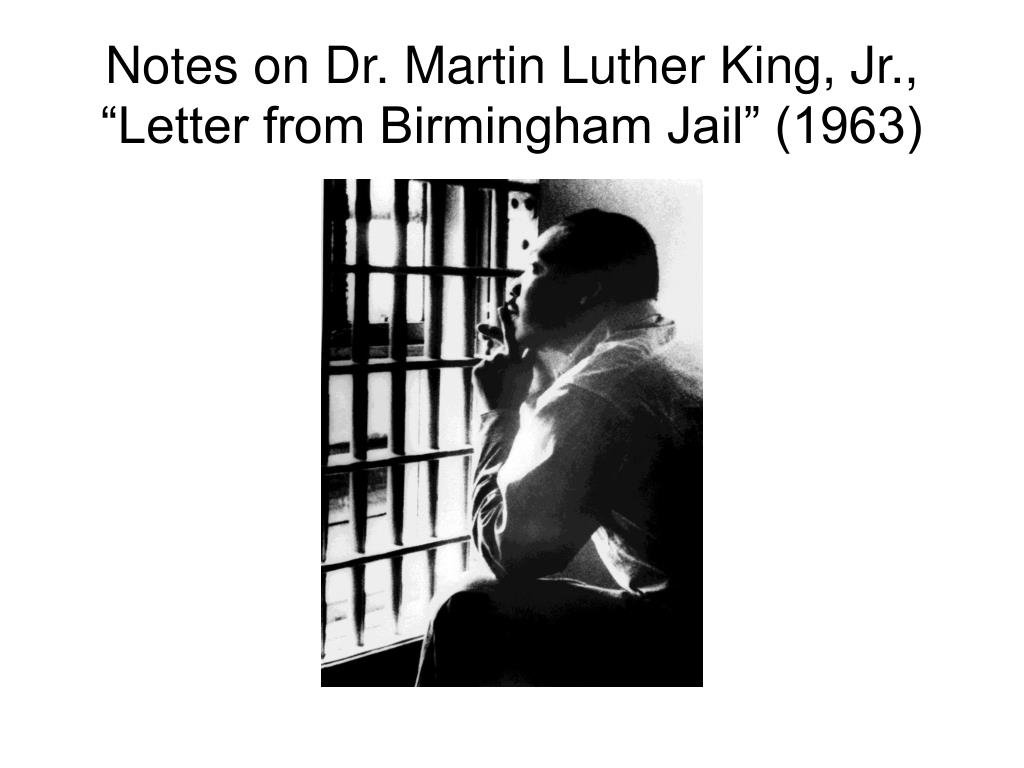 PPT - Notes on Dr. Martin Luther King, Jr., “ Letter from Birmingham