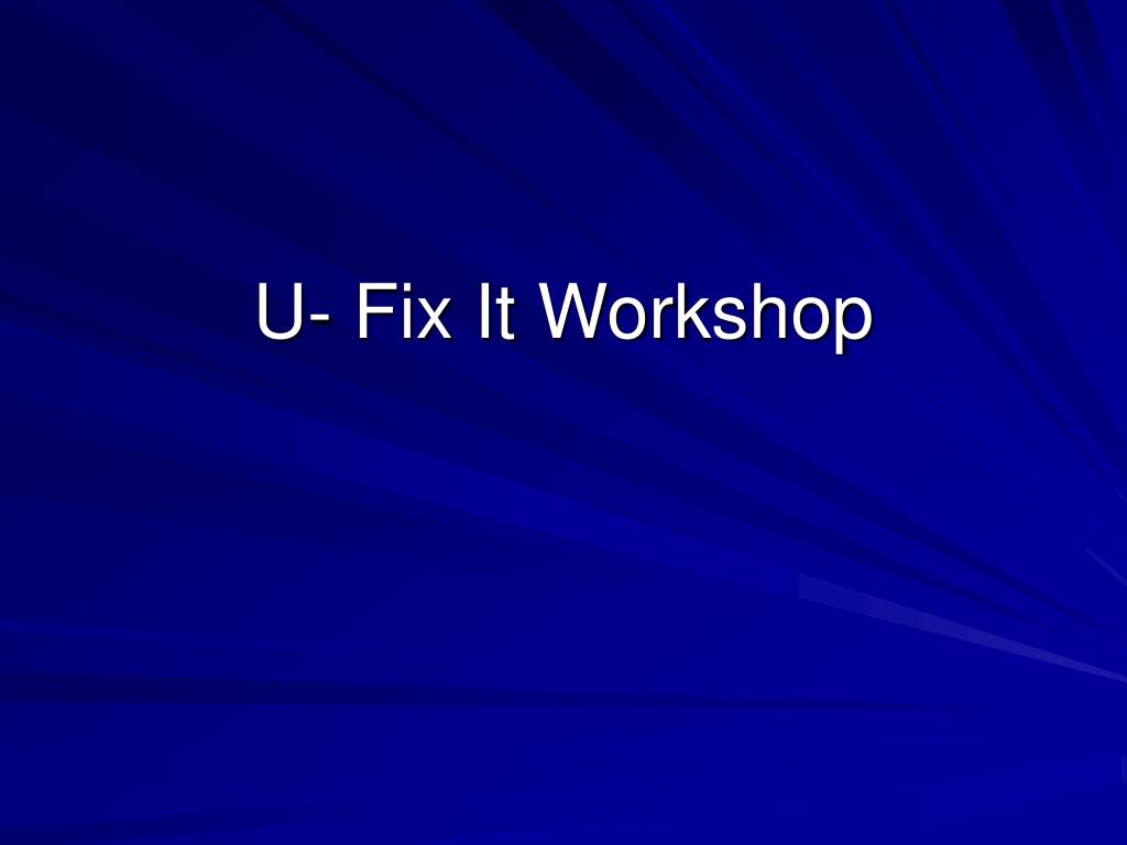 u fix it u fix it