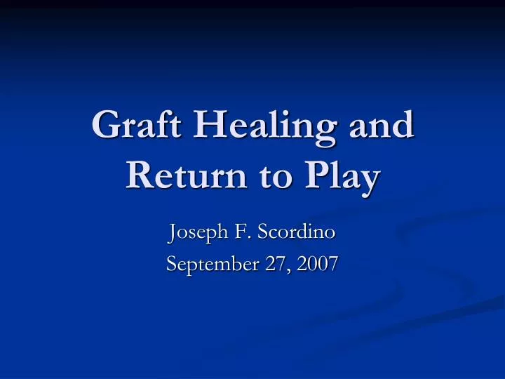 graft healing and return to play n.