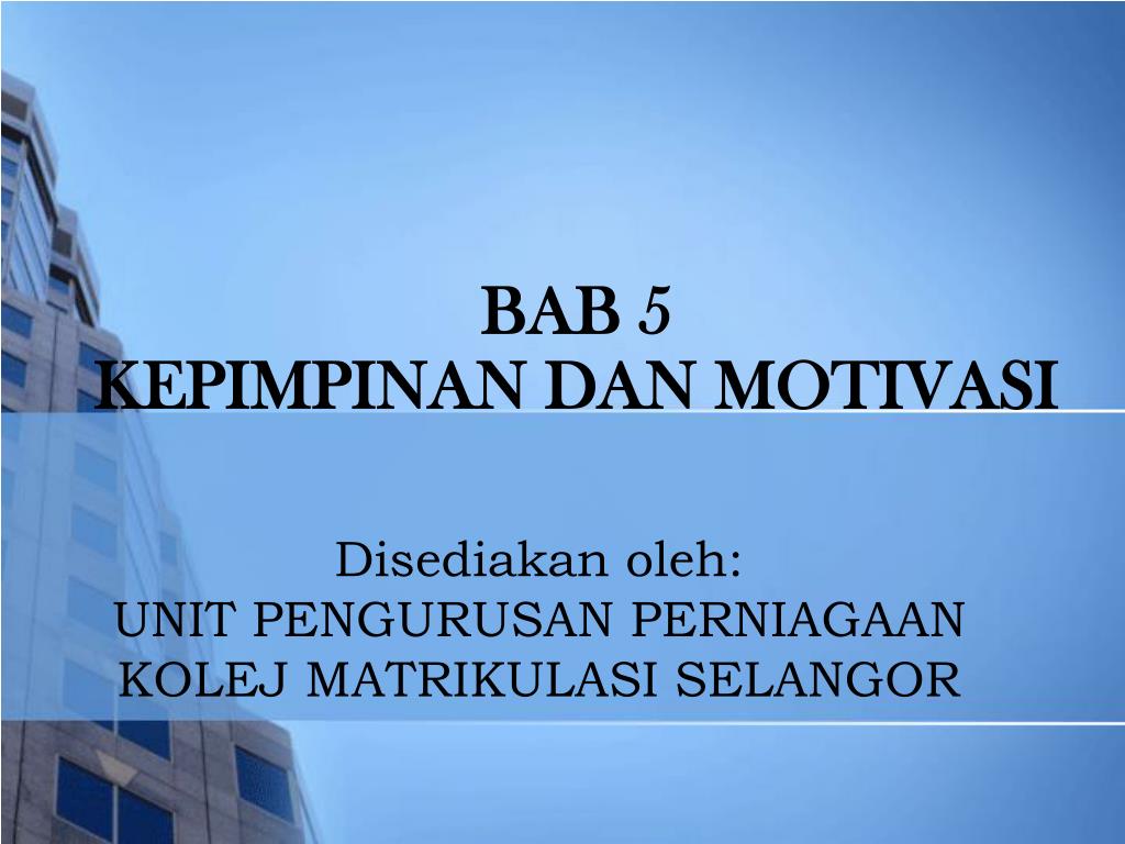 PPT BAB 5 KEPIMPINAN DAN MOTIVASI PowerPoint Presentation, free