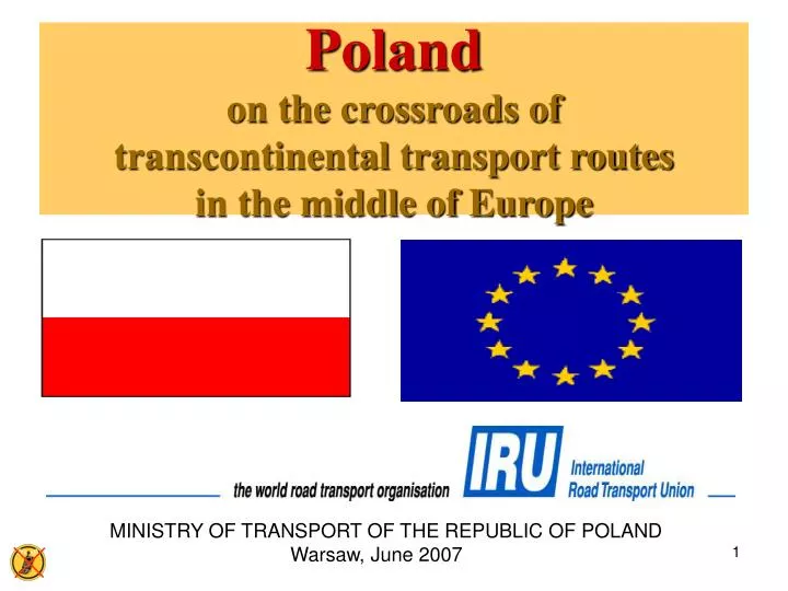 PPT - Poland on the crossroads of transcontinental transport routes in the middle of Europe 