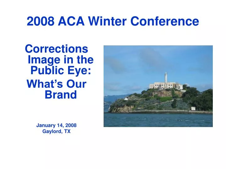 PPT 2008 ACA Winter Conference PowerPoint Presentation, free download