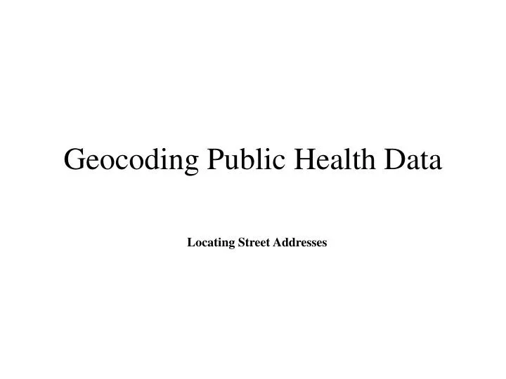 geocoding public health data n.