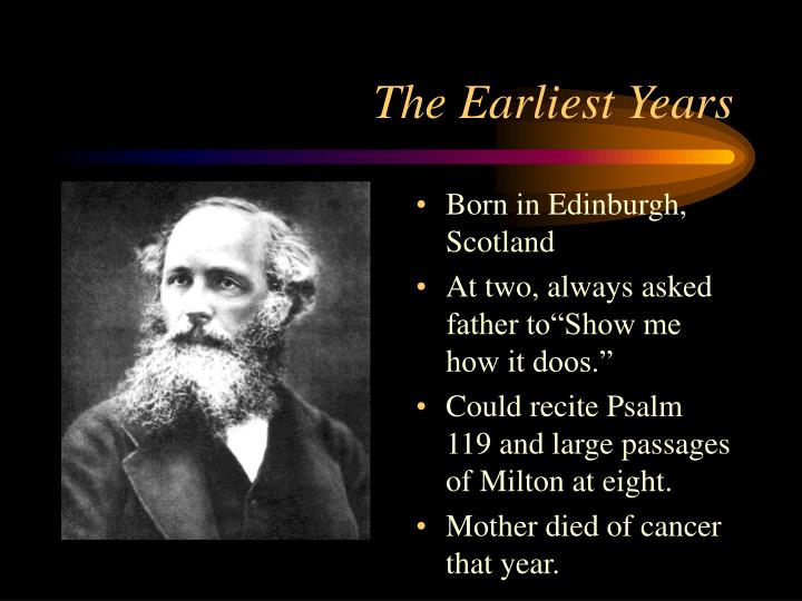 a history of james clerk maxwell born in edinburgh scotland a history of james clerk maxwell born in edinburgh scotland