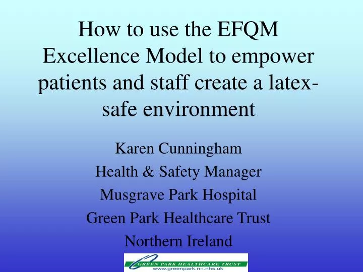 how to use the efqm excellence model to empower patients and staff create a latex safe environment n.
