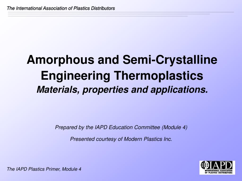PPT - Amorphous and Semi-Crystalline Engineering Thermoplastics Materials,  properties and applications. PowerPoint Presentation - ID:142631