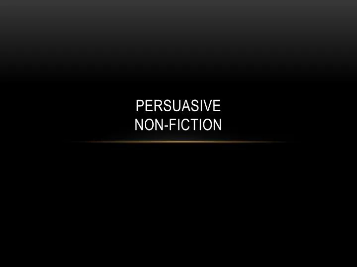 is persuasive essay non fiction
