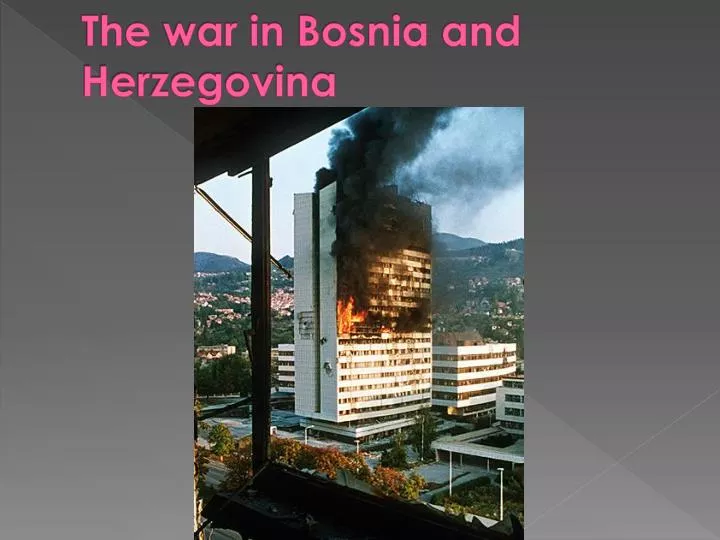 an analysis of the war in bosnia herzegovina which began in 1992 an analysis of the war in bosnia herzegovina which began in 1992