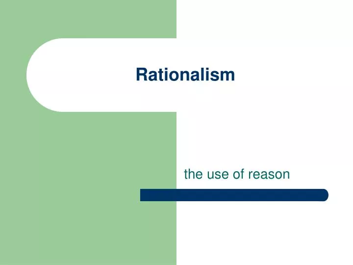 PPT - Rationalism PowerPoint Presentation, free download - ID:1427711