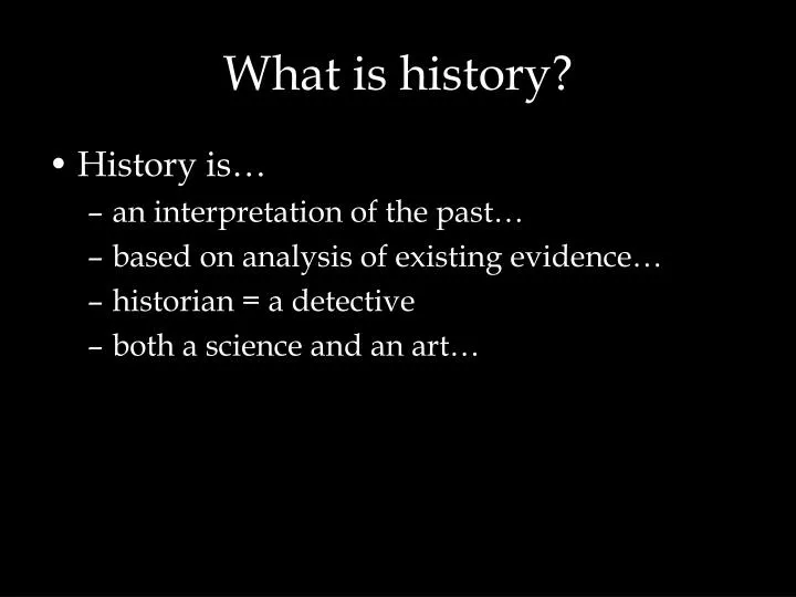PPT What Is History PowerPoint Presentation Free Download ID 1427775 ppt-what-is-history-powerpoint-presentation-free-download-id-1427775