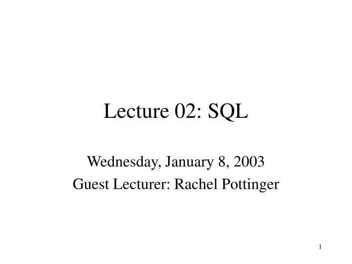 PPT - Lecture 02: SQL PowerPoint Presentation, free download - ID:1429411