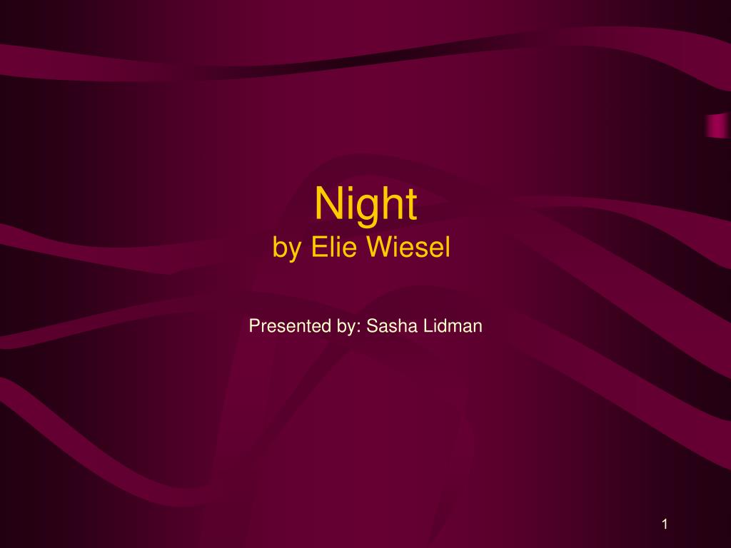 PPT - Night by Elie Wiesel PowerPoint Presentation, free dow