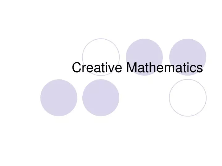 PPT - Creative Mathematics PowerPoint Presentation, free download - ID