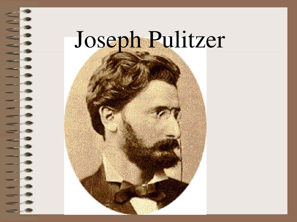 PPT - Joseph Pulitzer PowerPoint Presentation, free download - ID:143024