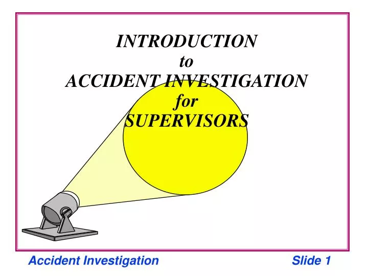 introduction to accident investigation for supervisors n.