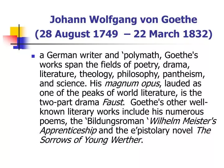 johann wolfgang von goethe 28 august 1749 22 march 1832 n.