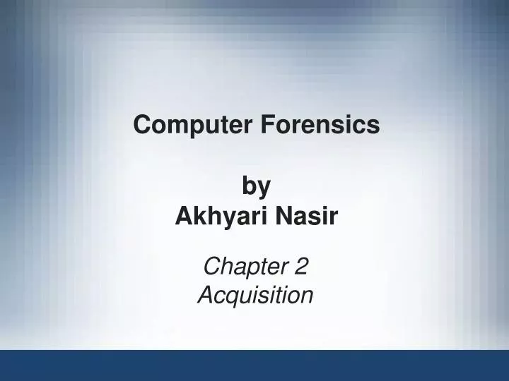 computer forensics by akhyari nasir n.