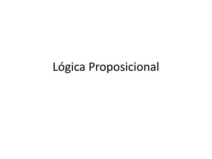 PPT - Lógica Proposicional PowerPoint Presentation, Free Download - ID ...