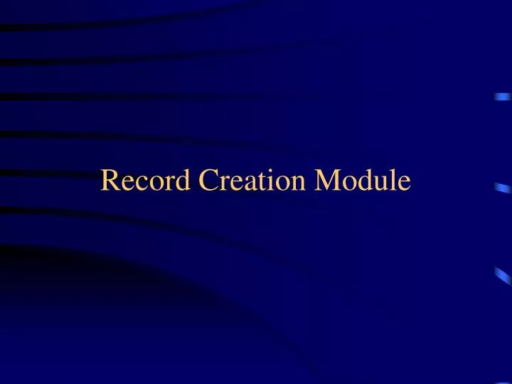 record creation module n.