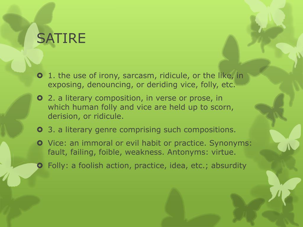 What is Satire? A literary composition, in verse or prose, in