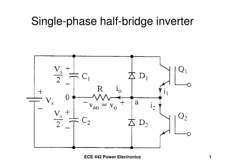 Ppt Single Phase Half Bridge Inverter Powerpoint Presentation Free Download Id 1432250