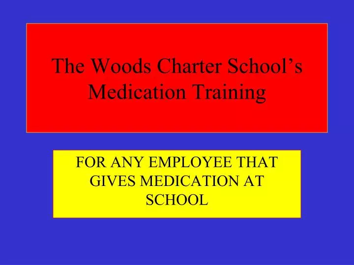 the woods charter school s medication training n.