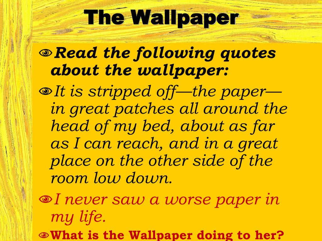 Charlotte Perkins Gilman Quote It is the strangest yellow that wallpaper  It makes me think of all the yellow things I ever saw  not beautiful ones  l