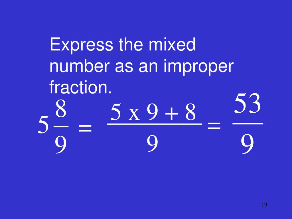 PPT - FRACTIONS PowerPoint Presentation, free download - ID:1435211 What Is 6 5/9 As A Improper Fraction