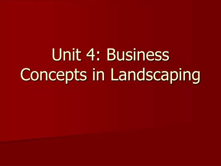 unit 4 business concepts in landscaping n.