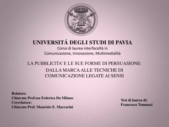 PPT - UNIVERSITÁ DEGLI STUDI DI PAVIA Corso di laurea interfacoltà in  Comunicazione, Innovazione, Multimedialità PowerPoint Presentation -  ID:1438709