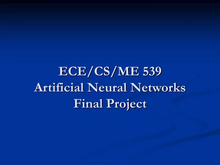 ece cs me 539 artificial neural networks final project n.