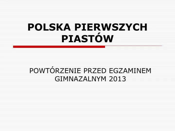 Polska Pierwszych Piastow Test Liceum PPT - POLSKA PIERWSZYCH PIASTÓW PowerPoint Presentation, free download - ID:1440753