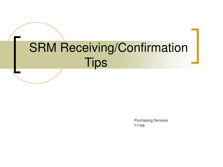 srm receiving confirmation tips n.