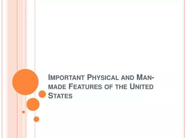 important physical and man made features of the united states n.