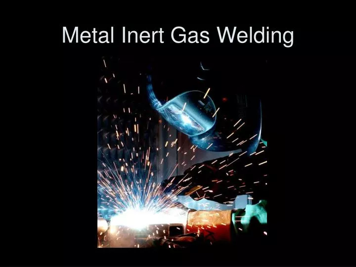 metal inert gas welding n.