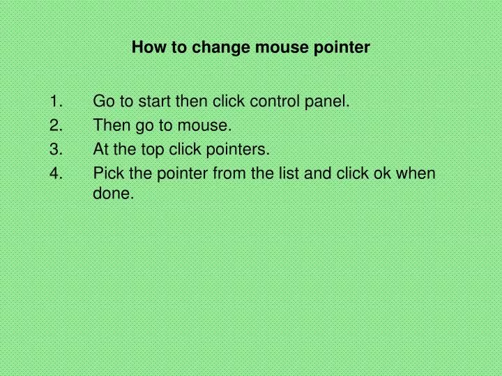 PPT How to change mouse pointer PowerPoint Presentation, free