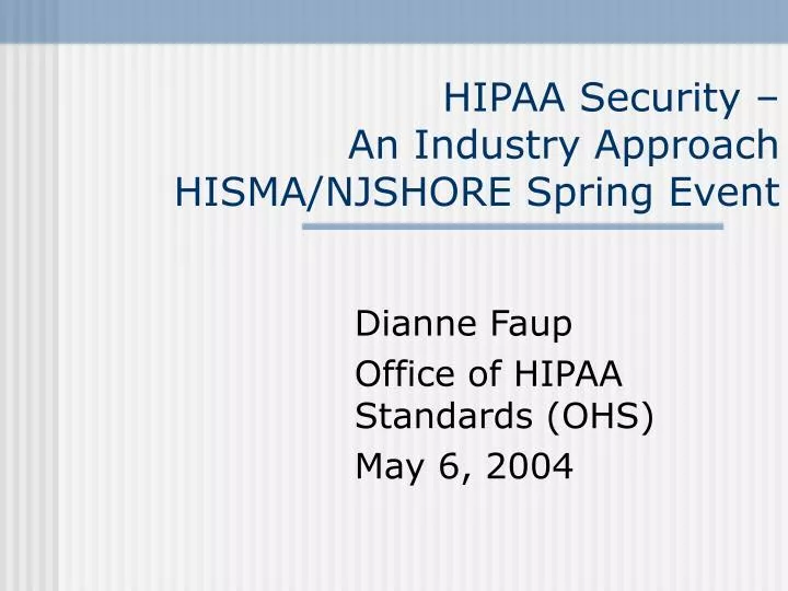 hipaa security an industry approach hisma njshore spring event n.