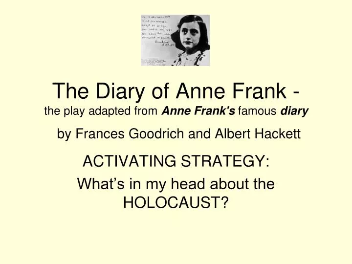 an analysis of the diary of anne frank by frances goodrich and albert hackett From the diary of anne frank by frances goodrich and albert hackett frank miep is a dutch girl of about twenty-two she wears a coat and hat,. an analysis of the diary of anne frank by frances goodrich and albert hackett From the diary of anne frank by frances goodrich and albert hackett frank miep is a dutch girl of about twenty-two she wears a coat and hat,.