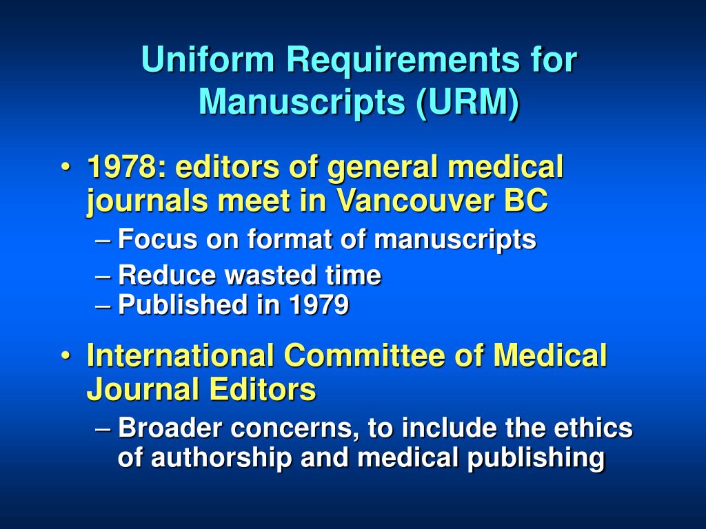 PPT - Uniform Requirements for Manuscripts (URM) PowerPoint Presentation -  ID:1446136