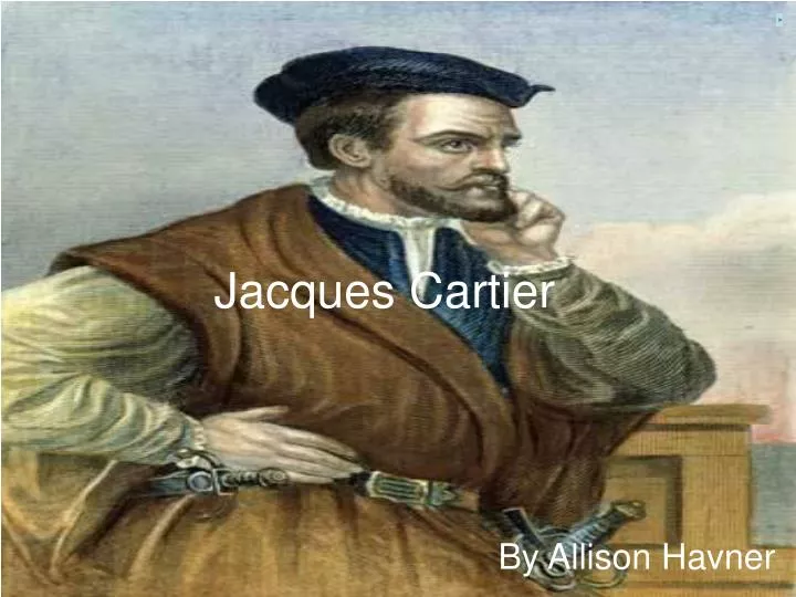PPT - Jacques Cartier PowerPoint Presentation, free download - ID:1446905
