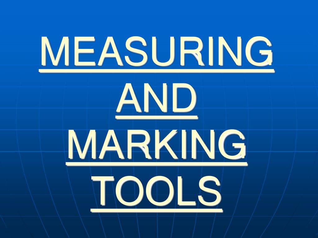 Ppt Measuring And Marking Tools Powerpoint Presentation Free Download Id 1447071