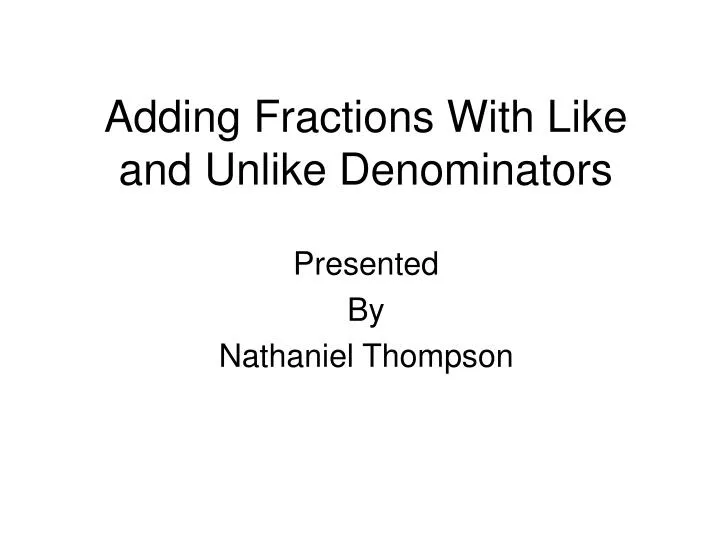 adding fractions with like and unlike denominators n.