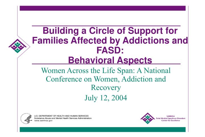 building a circle of support for families affected by addictions and fasd behavioral aspects n.
