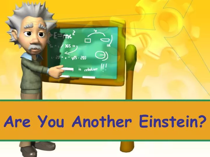 are you another einstein n.