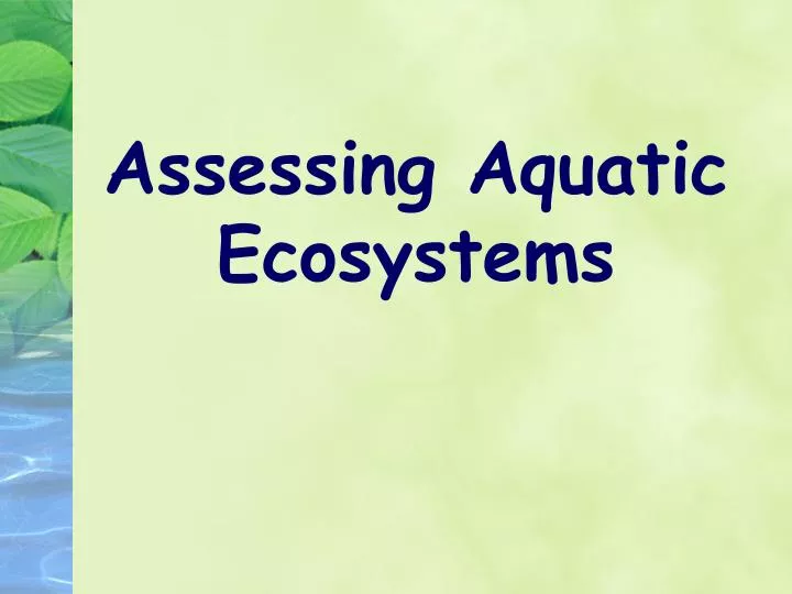 assessing aquatic ecosystems n.