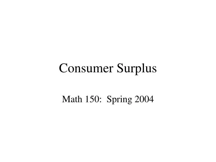 consumer surplus n.