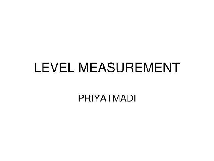 PPT LEVEL MEASUREMENT PowerPoint Presentation, free download ID1451188