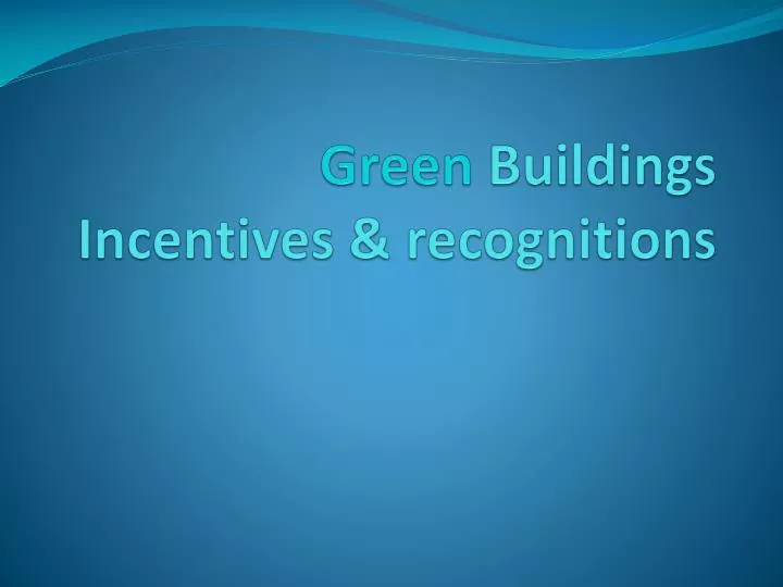 Picture of PPT - Green Buildings Incentives & recognitions PowerPoint Presentation ...