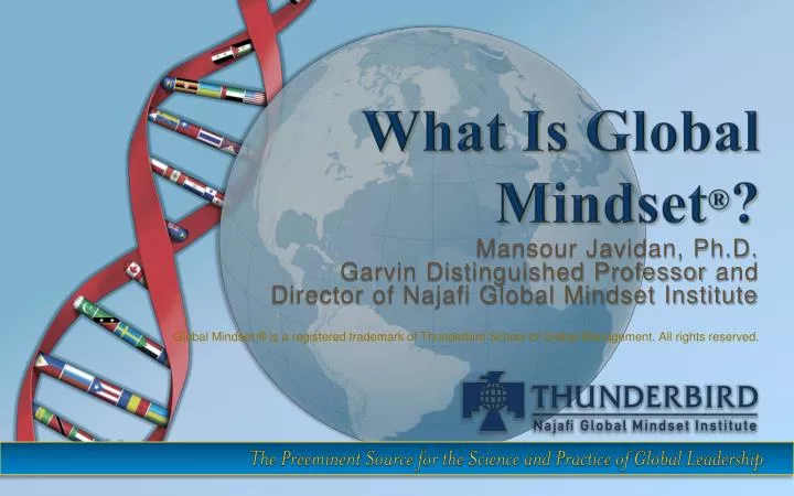 global mindset Imagine your cross-cultural team, faculty, or support staff all having a global mindset. global mindset Imagine your cross-cultural team, faculty, or support staff all having a global mindset.