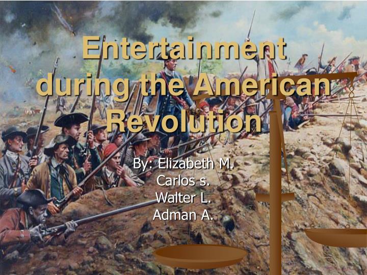 entertainment during the american revolution n.